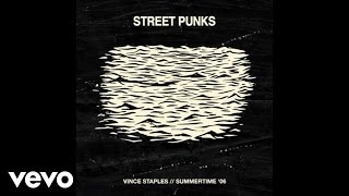 Vince Staples  Street Punks Official Audio [upl. by Dennet543]