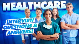 HEALTHCARE Interview Questions and TOPSCORING ANSWERS [upl. by Claudy]