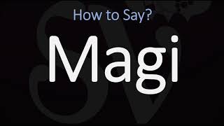 How to Pronounce Magi CORRECTLY [upl. by Bron]