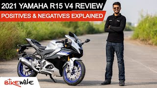 2021 Yamaha R15 V4 Review  Positives amp Negatives Explained  BikeWale [upl. by Amilb]