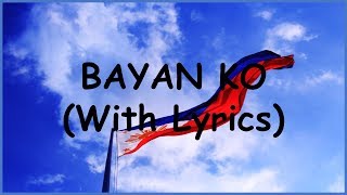 BAYAN KO With Lyrics [upl. by Shaeffer126]