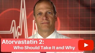 Atorvastatin 2 Who Should Take It and Why [upl. by Blas]