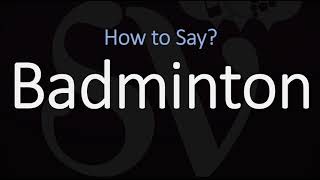 How to Pronounce Badminton CORRECTLY [upl. by Anoiuq]