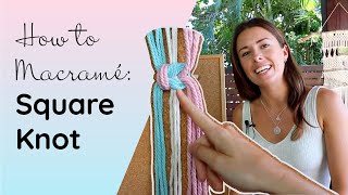 How to Macrame the Square Knot [upl. by Jacynth]