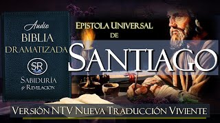 EPISTOLA UNIVERSAL DE SANTIAGO AUDIO BIBLIA DRAMATIZADA NTV 2 [upl. by Tdnarb379]