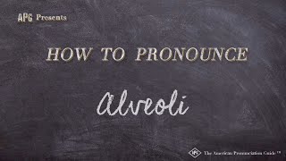 How to Pronounce Alveoli Real Life Examples [upl. by Garmaise]