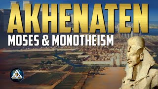 Akhenaten Moses amp Monotheism [upl. by Ellingston608]