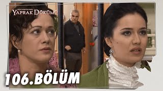 Yaprak Dökümü 106 Bölüm  Full Bölüm [upl. by Hermon]