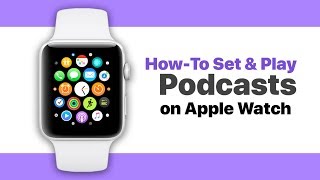 HowTo Setup and Play Podcasts on Apple Watch [upl. by Trinetta]