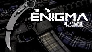 First Look At The Enigma OTF Karambit by RavenCrest Tactical [upl. by Ladonna]