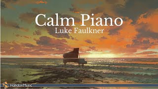 Piano Solo  Calm Piano Music Luke Faulkner [upl. by Ocirema]