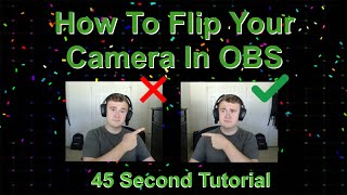 How To Flip Your Camera in OBS  OBS Studio amp Streamlabs [upl. by Trebron]