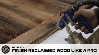 How To Finish Reclaimed Wood Like A Pro [upl. by Guillema965]