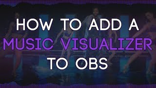 How to Add a Music Visualizer to OBS  ThatGirlSlays Video Tutorials [upl. by Ellivro]