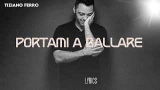 Tiziano Ferro – Portami A Ballare  Testo [upl. by Leander]