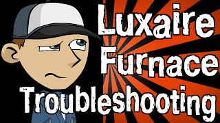 Luxaire Furnace Troubleshooting [upl. by Willdon189]