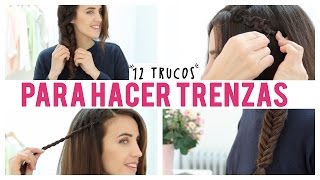 12 Trucos para hacer tus trenzas  Peinados con trenzas [upl. by Mighell]