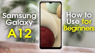 Samsung Galaxy A12 for Beginners Learn the Basics in Minutes [upl. by Nahn987]