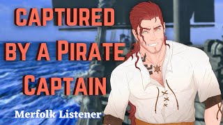 M4A Captured by a Pirate Captain  Pirate x Merfolk listener  ASMR roleplay Enemies to Lovers [upl. by Gloriane]