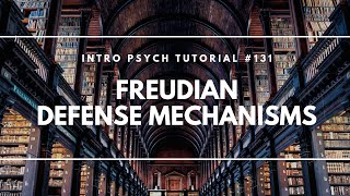 Freudian Defense Mechanisms Intro Psych Tutorial 131 [upl. by Miller]