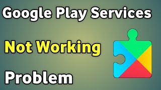 Google Play Service Not Working Problem  How To Fix [upl. by Matthiew]