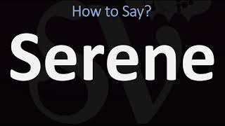 How to Pronounce Serene CORRECTLY [upl. by Kcirrez]