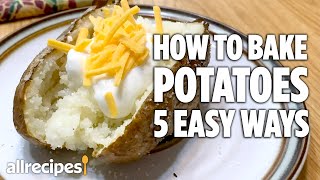 How to Bake Potatoes 5 Easy Ways  Allrecipes [upl. by Bernardo]