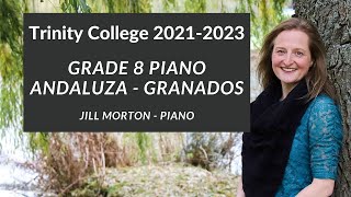 Andaluza  Granados Grade 8 Trinity College Piano 20212023 Jill Morton  Piano [upl. by Refitsirhc]