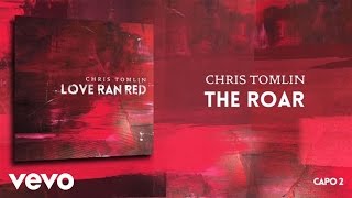 Chris Tomlin  The Roar Lyrics amp Chords [upl. by Yrem]