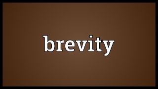 Brevity Meaning [upl. by Nnyroc848]