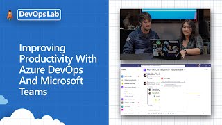 Improving Productivity With Devops And Microsoft Teams [upl. by Aneekahs282]