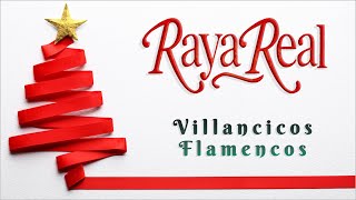 Raya Real  Villancicos Flamencos 2024  Música de Navidad en un Mix Español [upl. by Wyler]