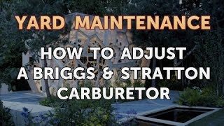 How to Adjust a Briggs amp Stratton Carburetor [upl. by Bernadette]