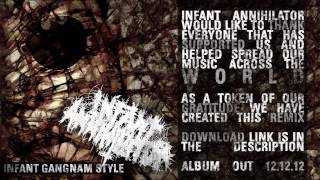 Infant Annihilator  Gangnam Style Remix OFFICIAL HD [upl. by Yrrab]