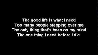 Three Days Grace The Good Life Lyrics [upl. by Ripp]