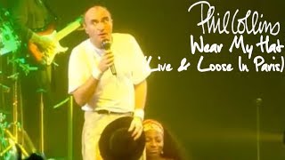 Phil Collins  Wear My Hat Live And Loose In Paris [upl. by Ormsby95]