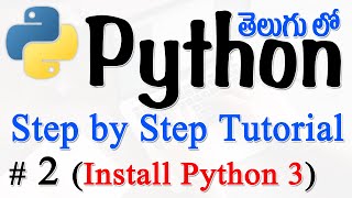 Python Tutorials For Beginners in Telugu  Tutorial 2  How to Install Python 3 [upl. by Pool214]