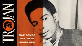 Max Romeo  Wet Dream Official Audio [upl. by Enylodnewg937]