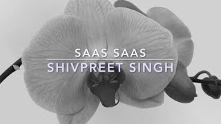 Saas Saas Simro Gobind  Shivpreet Singh [upl. by Ahsil]