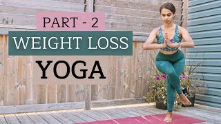 WEIGHT LOSS YOGA  Part 2  Fat Burning Yoga Workout [upl. by Nester]