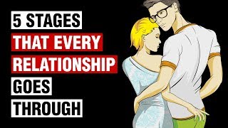 The 5 Stages of Relationships Everyone Should Know [upl. by Drofxer]