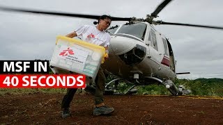 MSF in 40 Seconds  Médecins Sans Frontières  Doctors Without Borders [upl. by Zindman197]