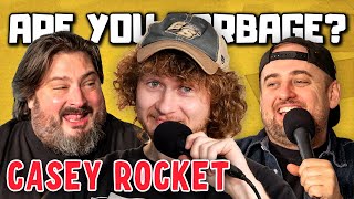 Are You Garbage Comedy Podcast Casey Rocket [upl. by Moira768]