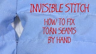 INVISIBLE STITCH  HOW TO FIX TORN SEAMS BY HAND [upl. by Bowman]