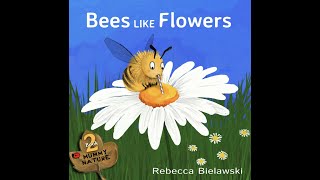 Bees  Bees Like Flowers  Kids  Science  Read Aloud  Story [upl. by Sudnor]