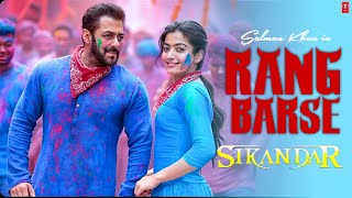 Rang Barse Song  Sikandar  Salman Khan Rashmika Mandana Sajid  T series [upl. by Pratt742]