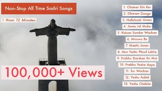 Non Stop All Time Sadri Christian Songs 1 Hour 12 Minutes [upl. by Arbrab]