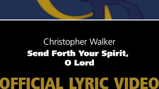 Send Forth Your Spirit O Lord – Christopher Walker Official Lyric Video [upl. by Launcelot]