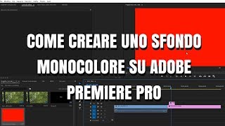 Come creare uno sfondo monocolore su Adobe Premiere Pro [upl. by Eelatan]