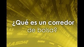 PREGUNTAS  ¿Qué es un corredor de bolsa [upl. by Cordle]